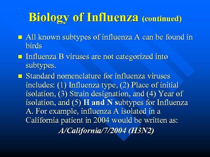 Biology of Influenza (continued) n n n All known subtypes of influenza A can