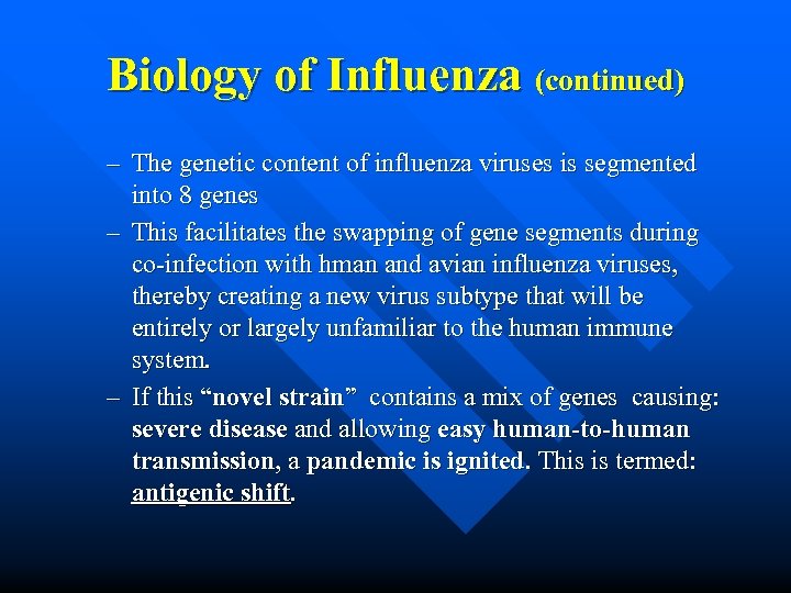 Biology of Influenza (continued) – The genetic content of influenza viruses is segmented into