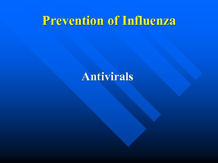 Prevention of Influenza Antivirals 