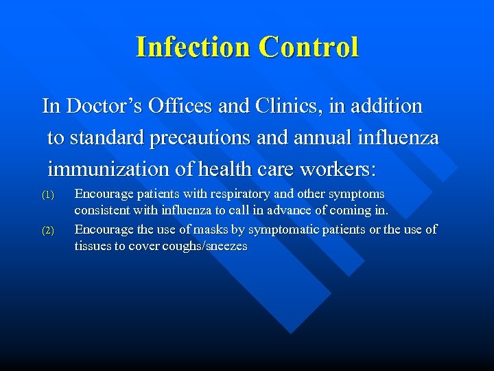 Infection Control In Doctor’s Offices and Clinics, in addition to standard precautions and annual