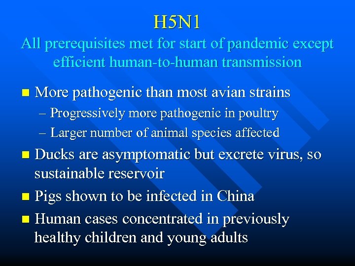 H 5 N 1 All prerequisites met for start of pandemic except efficient human-to-human
