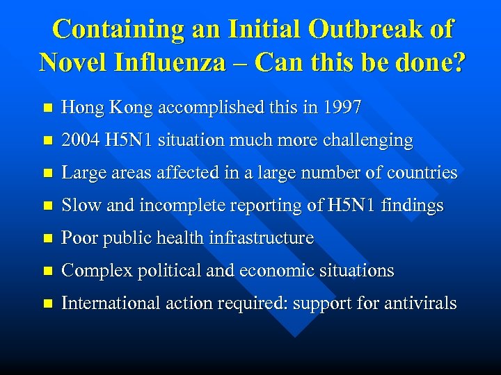 Containing an Initial Outbreak of Novel Influenza – Can this be done? n Hong