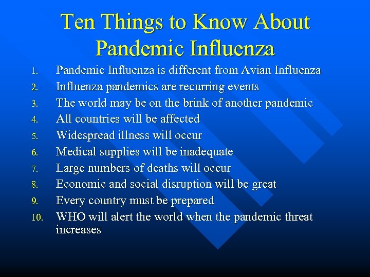 Ten Things to Know About Pandemic Influenza 1. 2. 3. 4. 5. 6. 7.