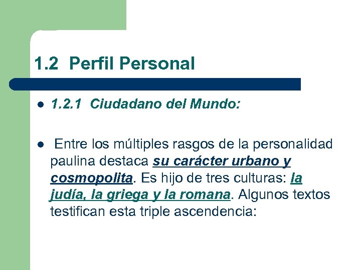 1. 2 Perfil Personal l 1. 2. 1 Ciudadano del Mundo: l Entre los