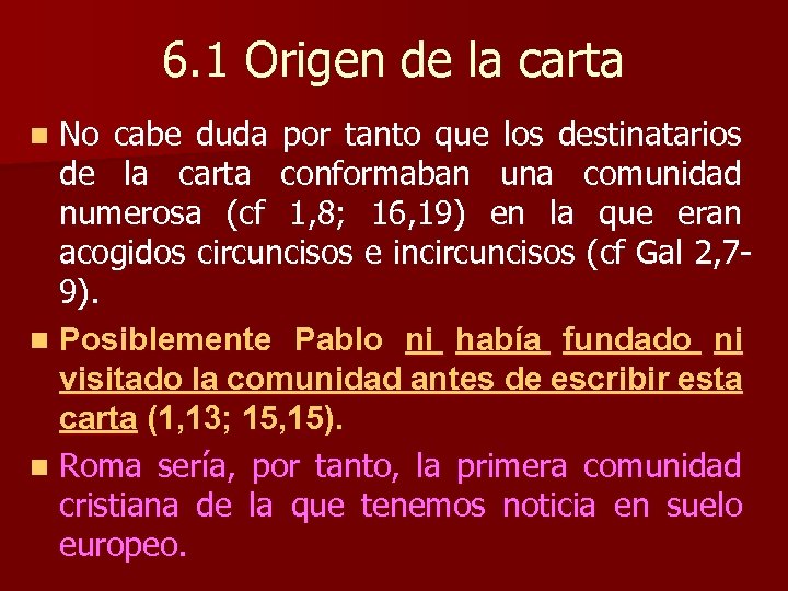 6. 1 Origen de la carta No cabe duda por tanto que los destinatarios