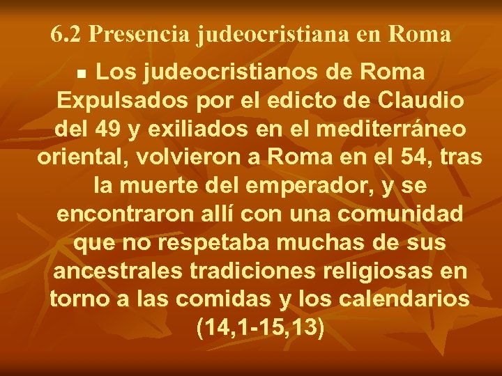 6. 2 Presencia judeocristiana en Roma Los judeocristianos de Roma Expulsados por el edicto