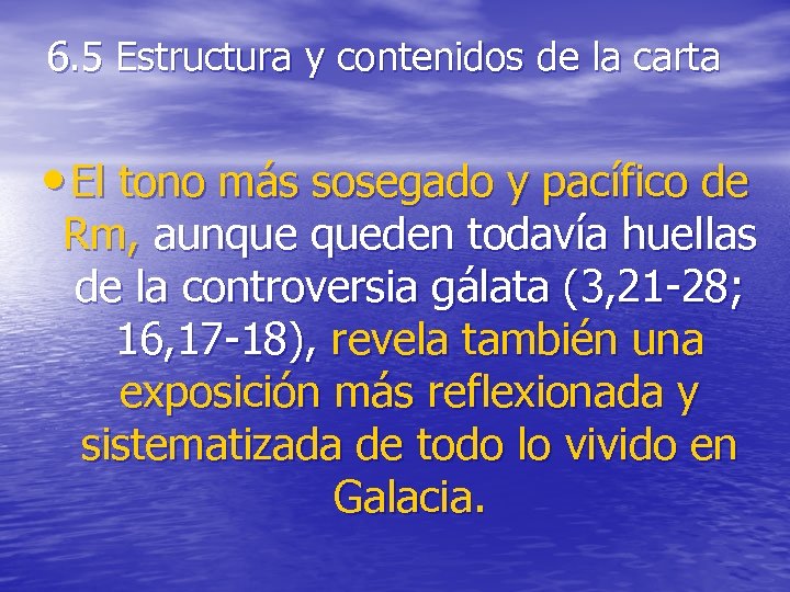 6. 5 Estructura y contenidos de la carta • El tono más sosegado y