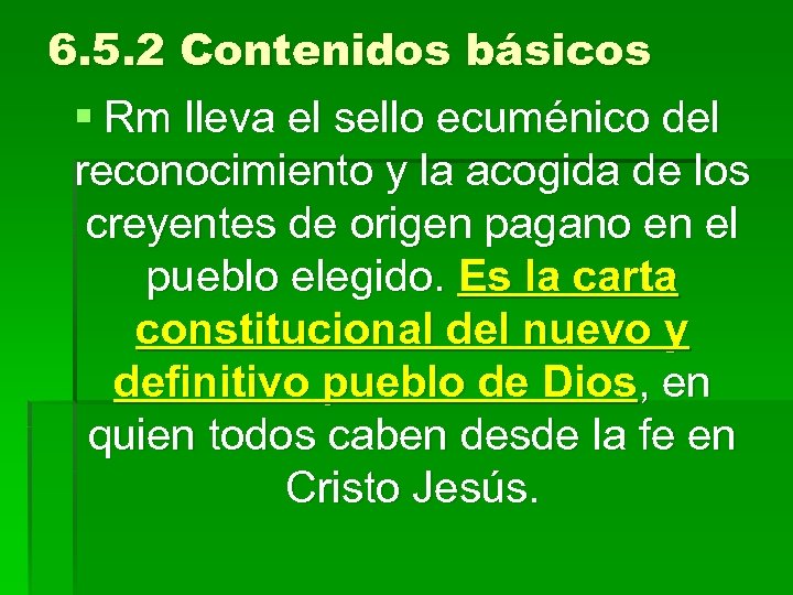 6. 5. 2 Contenidos básicos § Rm lleva el sello ecuménico del reconocimiento y