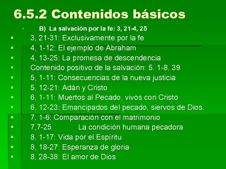 6. 5. 2 Contenidos básicos § § § § B) La salvación por la