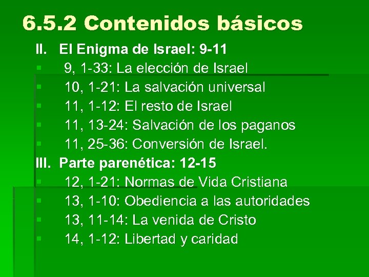 6. 5. 2 Contenidos básicos II. § § § III. § § El Enigma