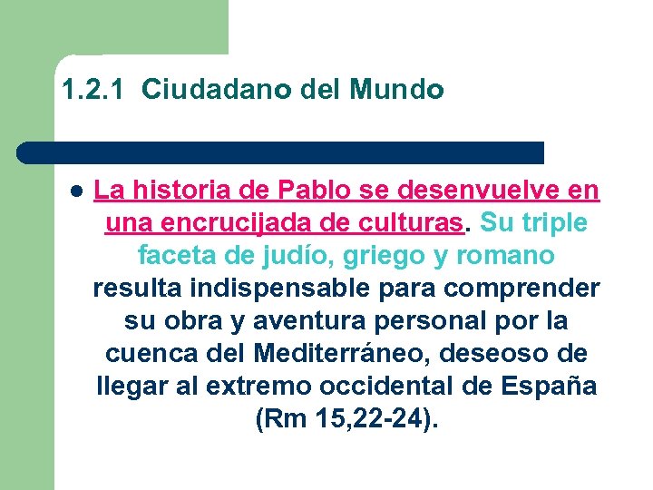 1. 2. 1 Ciudadano del Mundo l La historia de Pablo se desenvuelve en