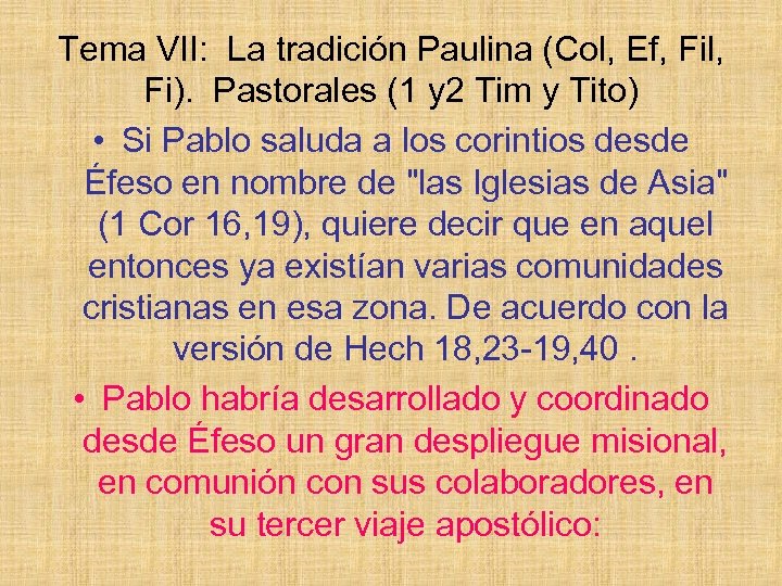 Tema VII: La tradición Paulina (Col, Ef, Fil, Fi). Pastorales (1 y 2 Tim