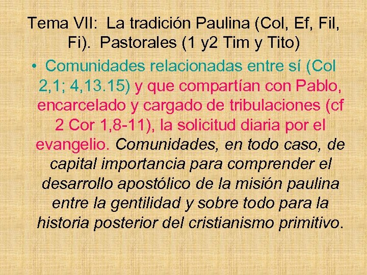 Tema VII: La tradición Paulina (Col, Ef, Fil, Fi). Pastorales (1 y 2 Tim