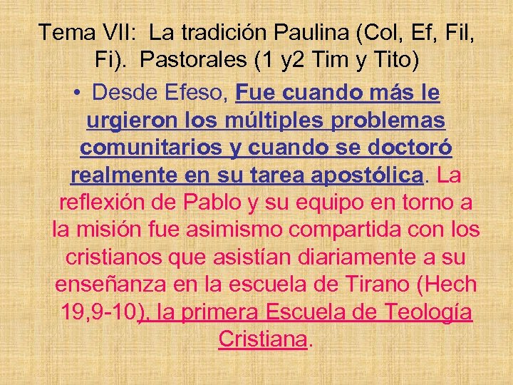 Tema VII: La tradición Paulina (Col, Ef, Fil, Fi). Pastorales (1 y 2 Tim