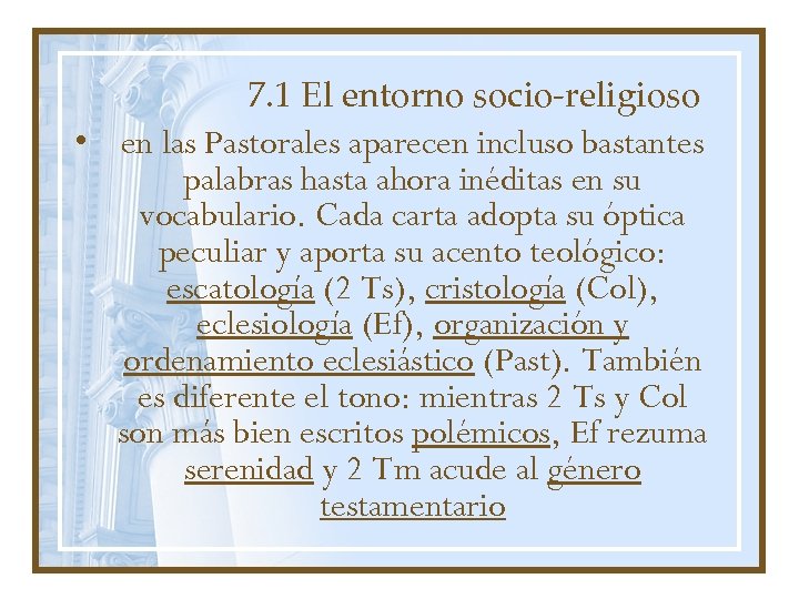 7. 1 El entorno socio-religioso • en las Pastorales aparecen incluso bastantes palabras hasta