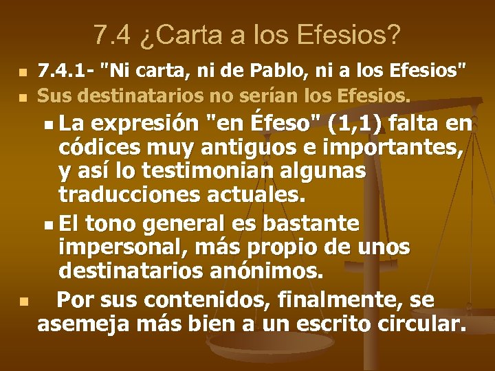 7. 4 ¿Carta a los Efesios? n n 7. 4. 1 - "Ni carta,