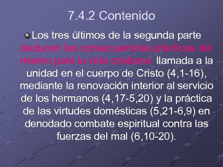 7. 4. 2 Contenido Los tres últimos de la segunda parte deducen las consecuencias