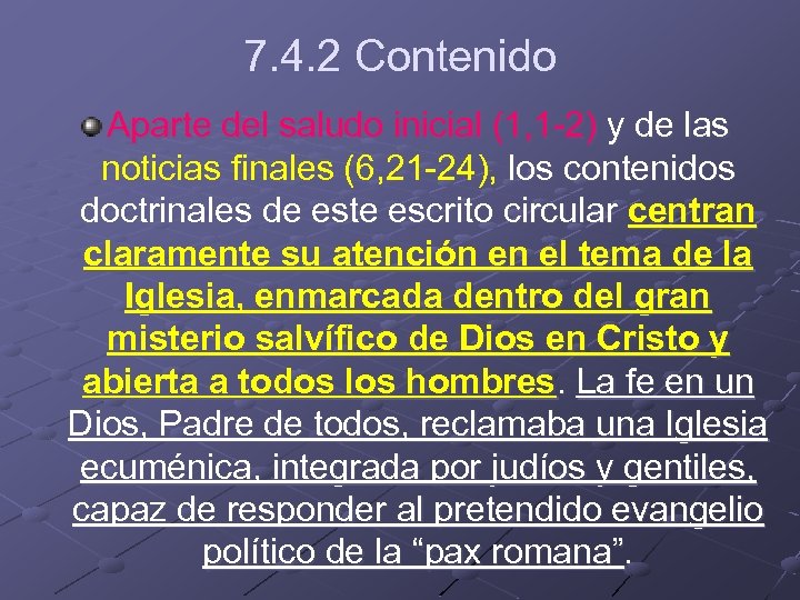 7. 4. 2 Contenido Aparte del saludo inicial (1, 1 -2) y de las
