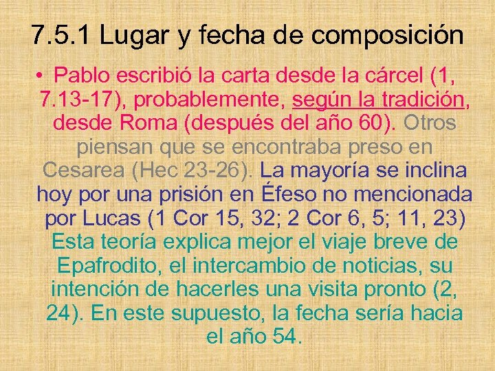 7. 5. 1 Lugar y fecha de composición • Pablo escribió la carta desde