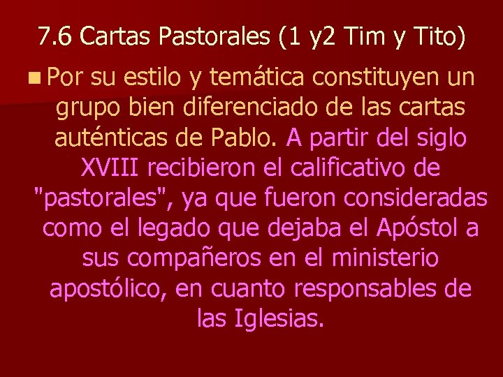 7. 6 Cartas Pastorales (1 y 2 Tim y Tito) n Por su estilo