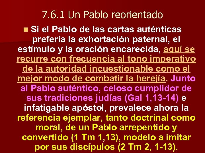 7. 6. 1 Un Pablo reorientado n Si el Pablo de las cartas auténticas