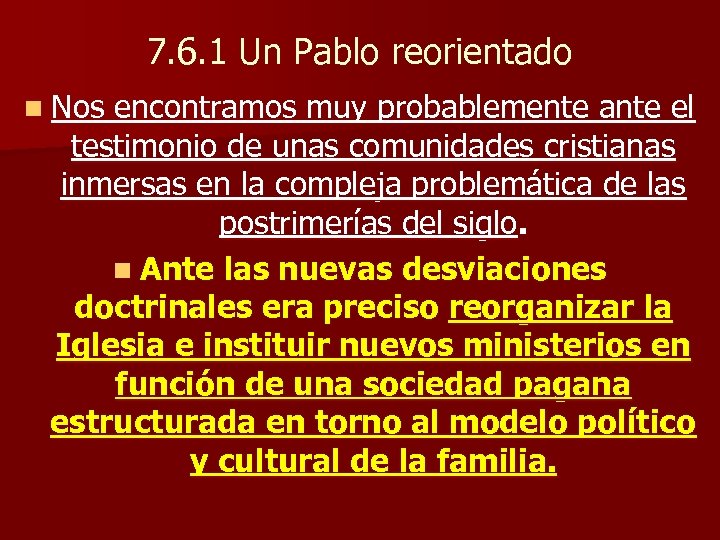 7. 6. 1 Un Pablo reorientado n Nos encontramos muy probablemente ante el testimonio