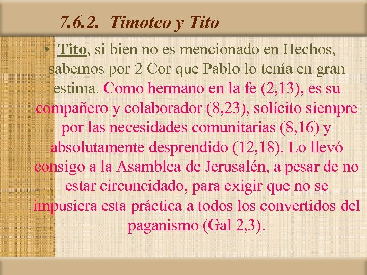 7. 6. 2. Timoteo y Tito • Tito, si bien no es mencionado en