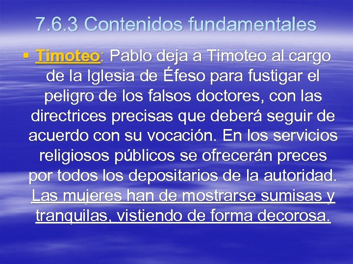 7. 6. 3 Contenidos fundamentales § Timoteo: Pablo deja a Timoteo al cargo de