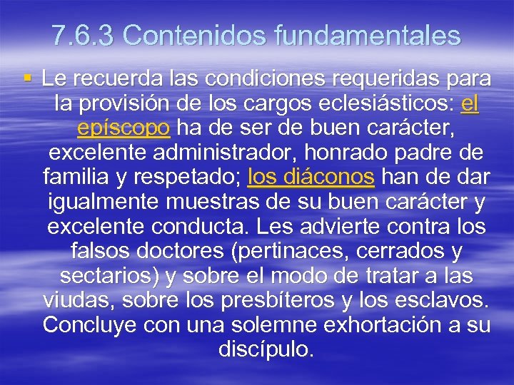 7. 6. 3 Contenidos fundamentales § Le recuerda las condiciones requeridas para la provisión