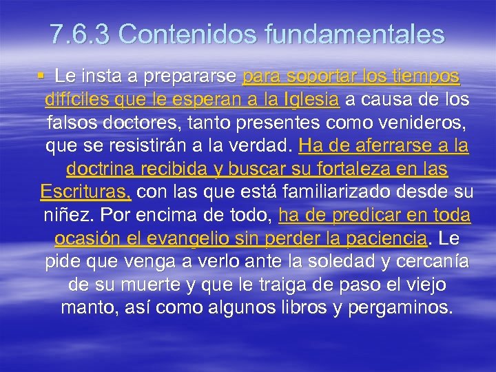 7. 6. 3 Contenidos fundamentales § Le insta a prepararse para soportar los tiempos