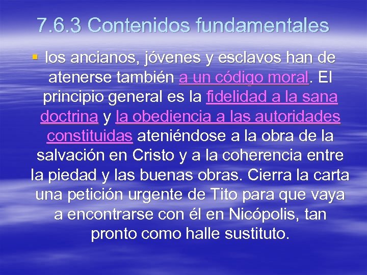 7. 6. 3 Contenidos fundamentales § los ancianos, jóvenes y esclavos han de atenerse