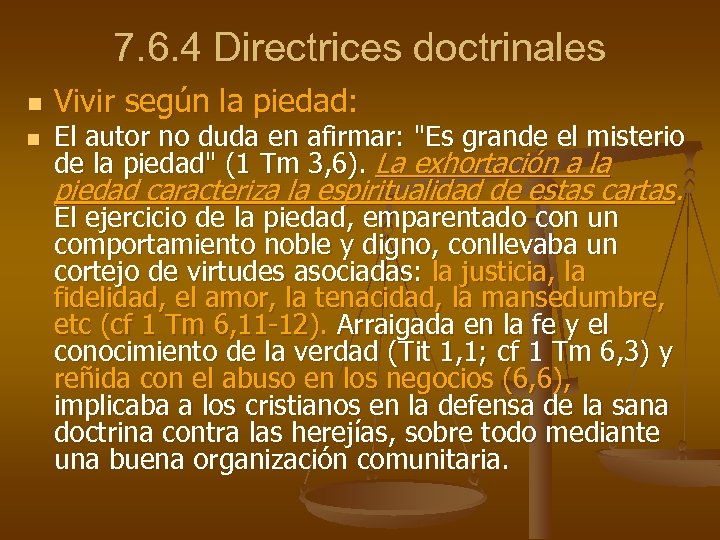 7. 6. 4 Directrices doctrinales n n Vivir según la piedad: El autor no