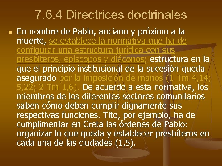 7. 6. 4 Directrices doctrinales n En nombre de Pablo, anciano y próximo a