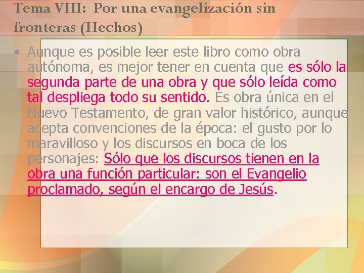 Tema VIII: Por una evangelización sin fronteras (Hechos) • Aunque es posible leer este