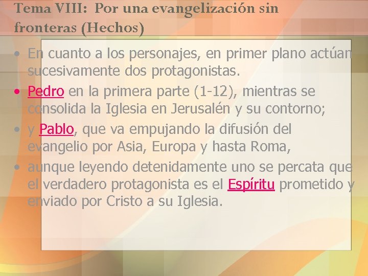Tema VIII: Por una evangelización sin fronteras (Hechos) • En cuanto a los personajes,