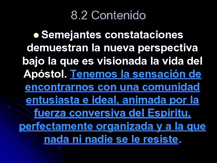 8. 2 Contenido l Semejantes constataciones demuestran la nueva perspectiva bajo la que es