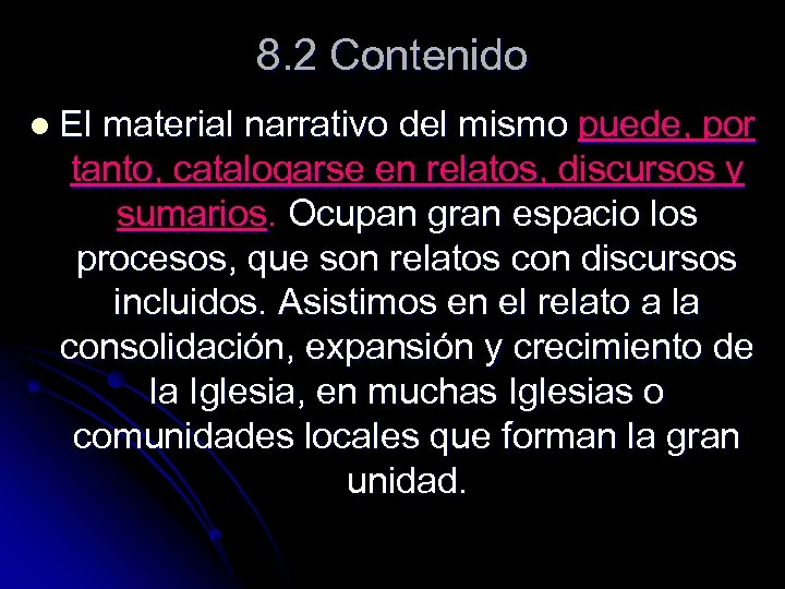 8. 2 Contenido l El material narrativo del mismo puede, por tanto, catalogarse en