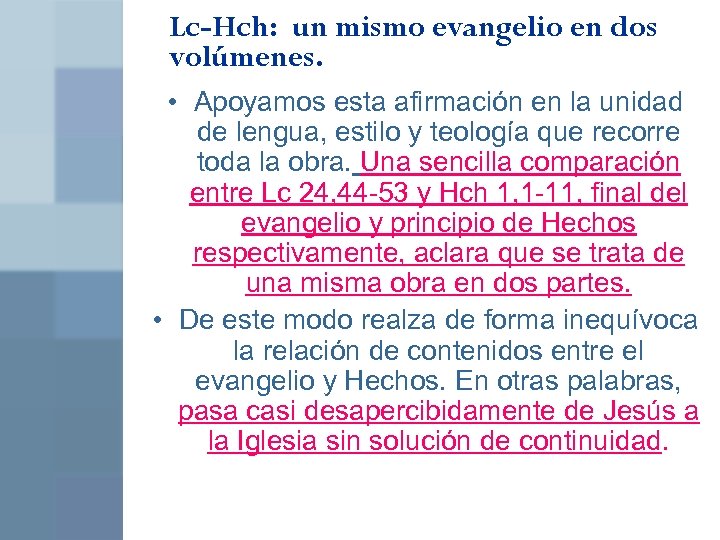 Lc-Hch: un mismo evangelio en dos volúmenes. • Apoyamos esta afirmación en la unidad