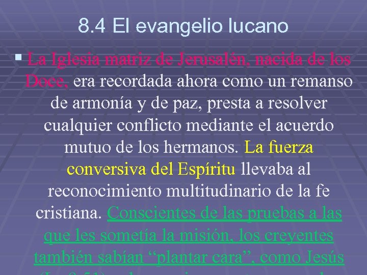 8. 4 El evangelio lucano § La Iglesia matriz de Jerusalén, nacida de los