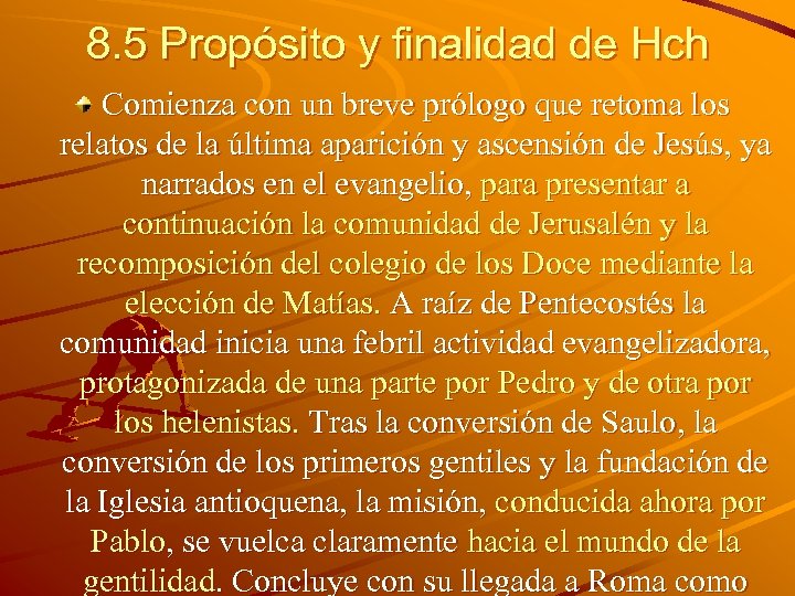 8. 5 Propósito y finalidad de Hch Comienza con un breve prólogo que retoma