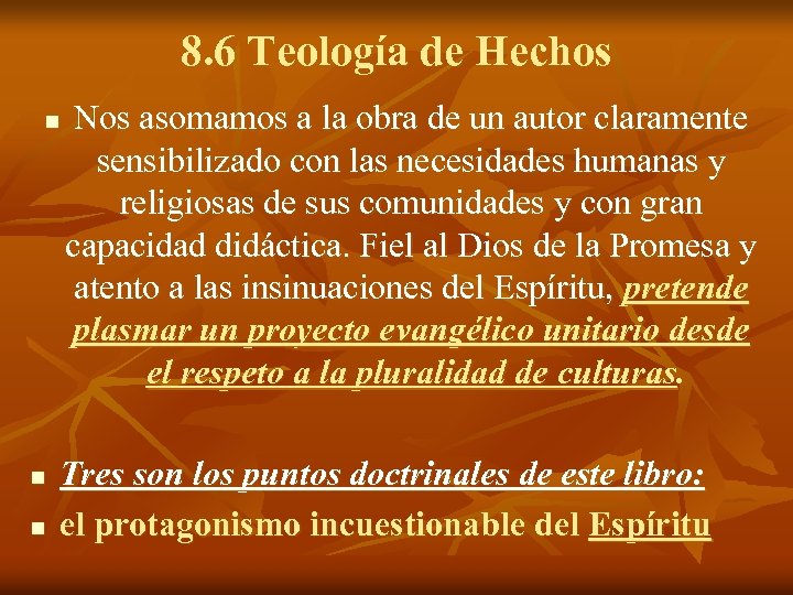 8. 6 Teología de Hechos n n n Nos asomamos a la obra de