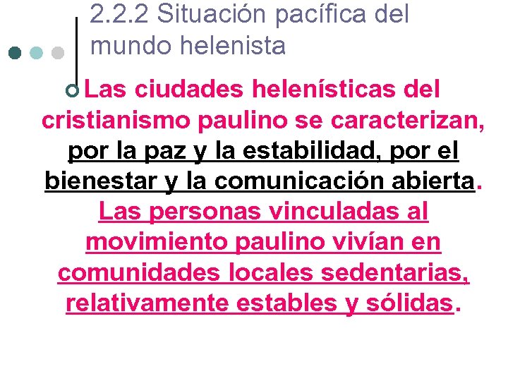 2. 2. 2 Situación pacífica del mundo helenista ¢ Las ciudades helenísticas del cristianismo