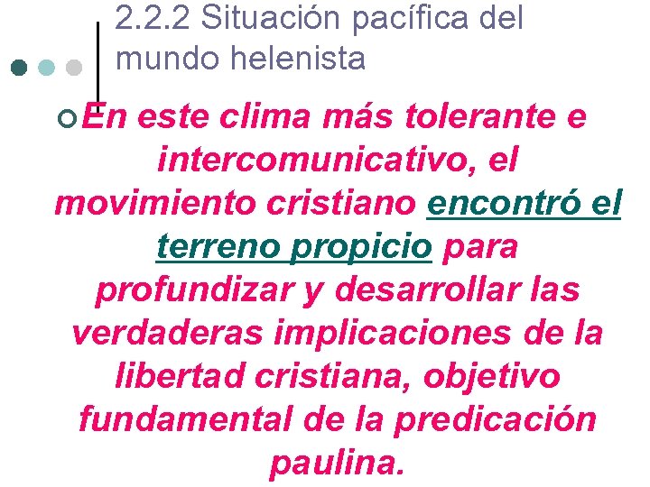 2. 2. 2 Situación pacífica del mundo helenista ¢ En este clima más tolerante