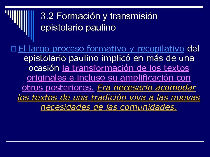 3. 2 Formación y transmisión epistolario paulino o El largo proceso formativo y recopilativo