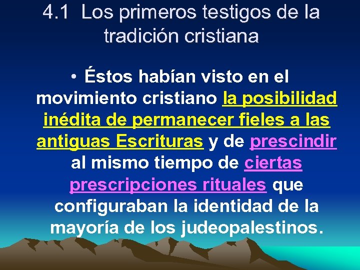 4. 1 Los primeros testigos de la tradición cristiana • Éstos habían visto en