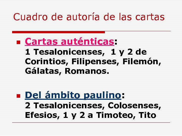 Cuadro de autoría de las cartas n Cartas auténticas: 1 Tesalonicenses, 1 y 2