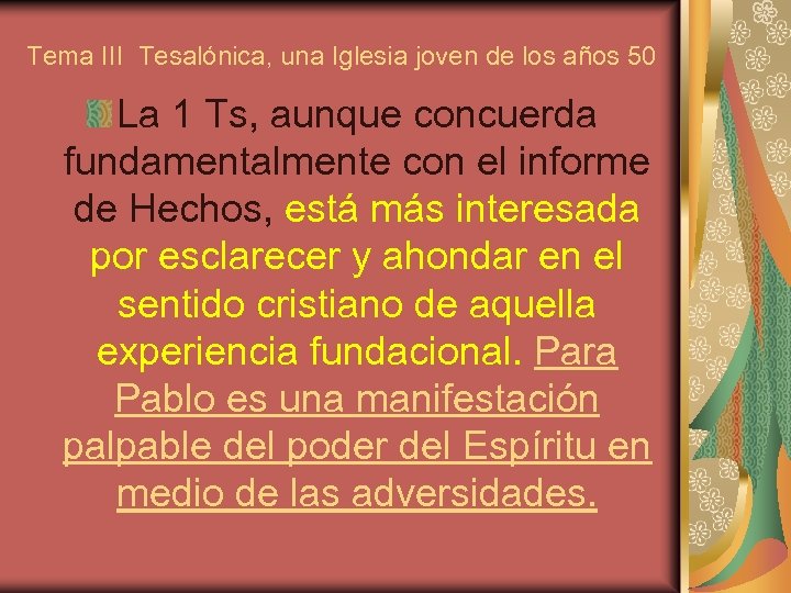 Tema III Tesalónica, una Iglesia joven de los años 50 La 1 Ts, aunque