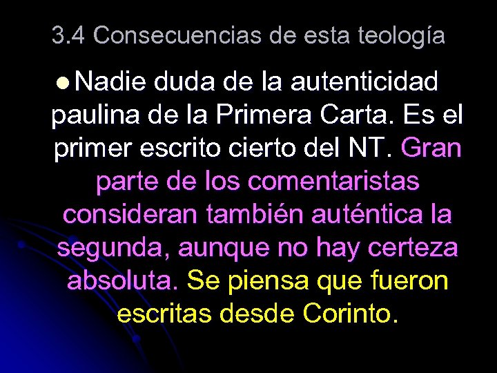 3. 4 Consecuencias de esta teología l Nadie duda de la autenticidad paulina de