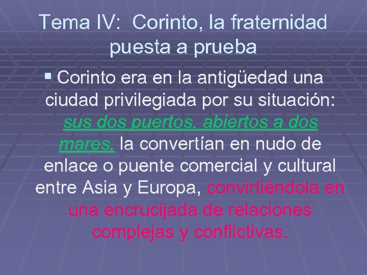 Tema IV: Corinto, la fraternidad puesta a prueba § Corinto era en la antigüedad