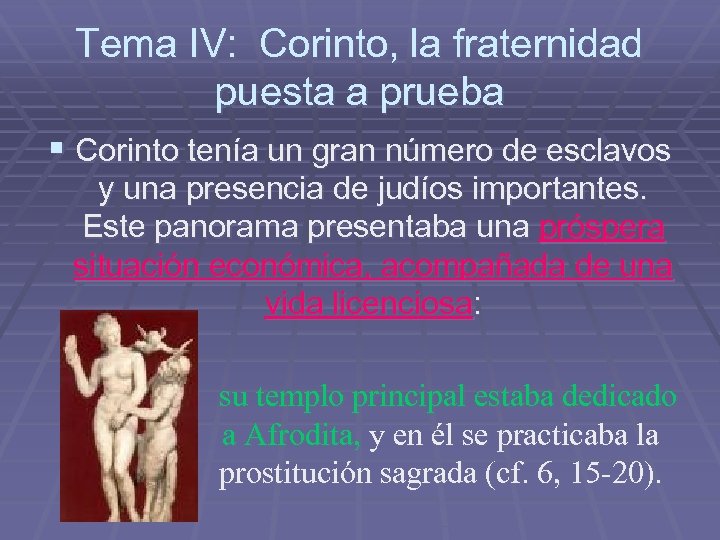 Tema IV: Corinto, la fraternidad puesta a prueba § Corinto tenía un gran número